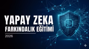 Kurumsal yapay zeka farkındalık ve güvenlik eğitimi 2026